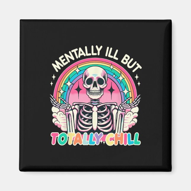 Mentally Ill But Totally Chill Pastel Skeleton Hal Magnet (Front)