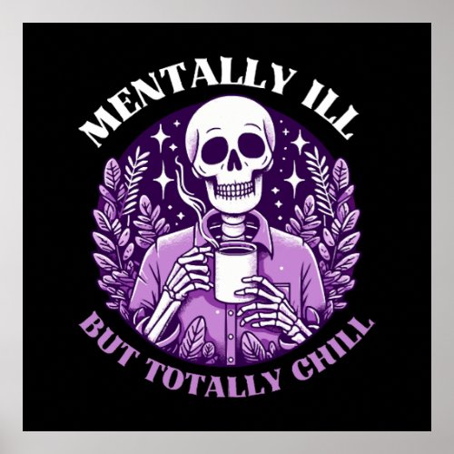 Mentally Ill But Totally Chill Poster