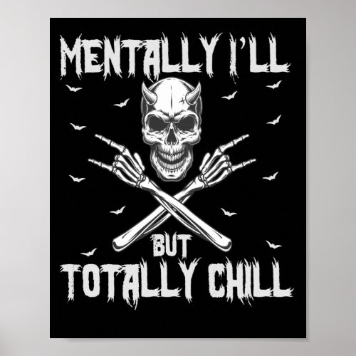 Mentally Ill But Totally Chill Spooky Skeleton Poster