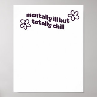 Mentally Ill But Totally Chill Sticker1  Poster