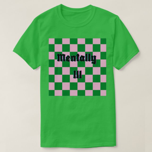 Mentally Ill T-Shirt (Design Front)