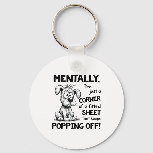 Mentally I'm Just A Corner Of A Fitted Sheet That  Keychain (Front)