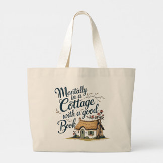 “Mentally in a Cottage with a Good Book” Tote Bag