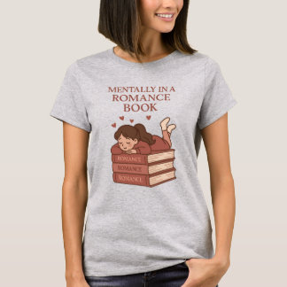 Mentally in a Romance Book Funny Reader Art T-Shirt