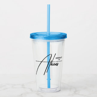 Mentally In Athens Greece Mediterranean Travel Acrylic Tumbler