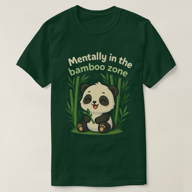Mentally in the Bamboo Zone – Cute Chibi Panda T-S T-Shirt (Design Front)