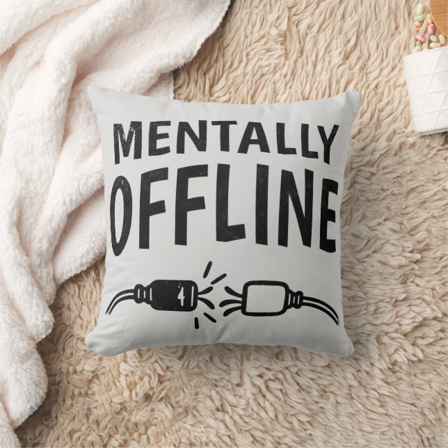 Mentally Offline – Funny Introvert Mood Quote Throw Pillow (Blanket)