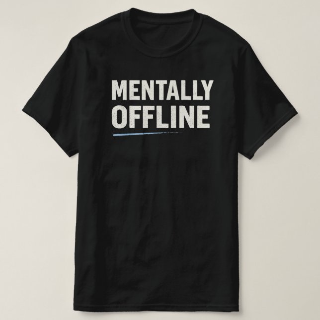 Mentally Offline Minimal Text Shirt – Calm Mood (Design Front)