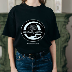 Mentally offline T-Shirt, Funny Offline T-Shirt