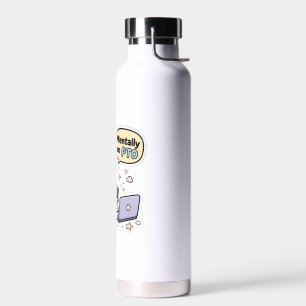 Mentally On PTO - Funny Raccoon Water Bottle   Off