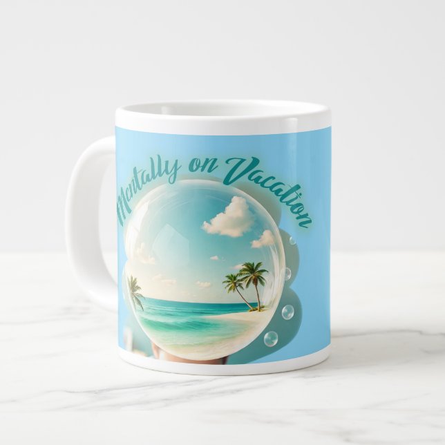 mentally on vacation design giant coffee mug (Front Left)