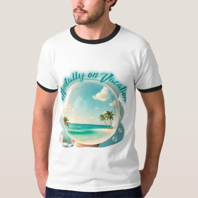 mentally on vacation design T-Shirt (Front)