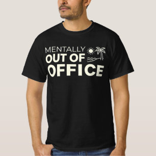 Mentally Out of Office Slogan - Minimalist Summer T-Shirt