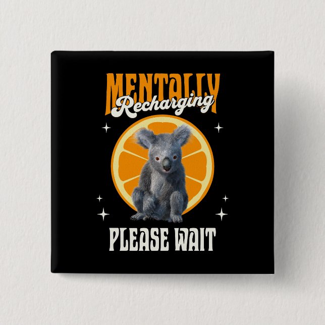 Mentally Recharging Introvert Koala Design Button (Front)