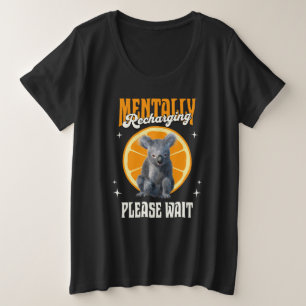 Mentally Recharging Koala Introvert Mood Design Plus Size T-Shirt