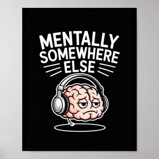 Mentally somewhere else funny introvert brain  poster (Front)