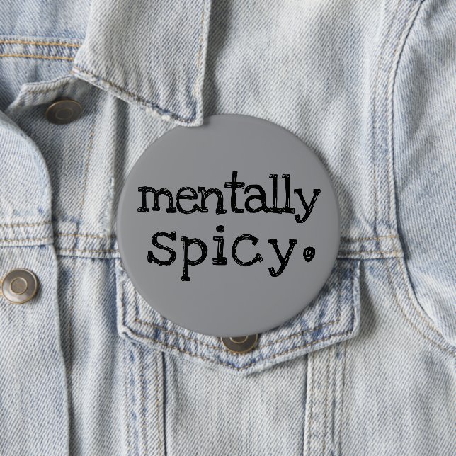 Mentally Spicy Funny Mental Health Typography Button (In Situ)
