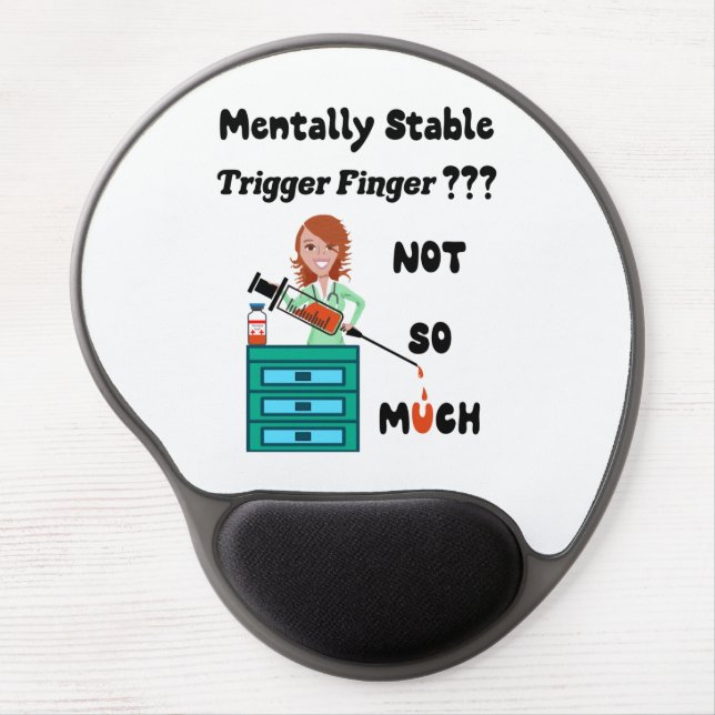 Mentally Stable - Trigger Finger ??? Not So Much Gel Mouse Pad (Front)