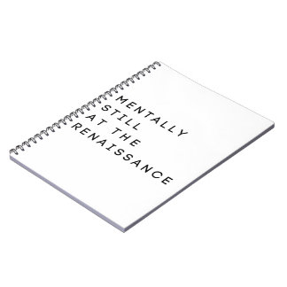 Mentally still Renaissance concert Funny Black Notebook