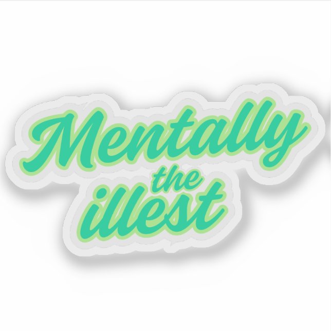 Mentally the Illest Sticker (Front)