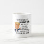 Mentor Best Gift Coffee Mug