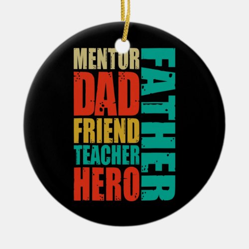 Mentor Dad Friend Feacher Hero Fathers Day Gift Ceramic Ornament