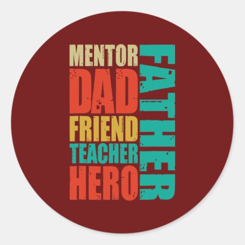 Mentor Dad Friend Feacher Hero Fathers Day Gift Classic Round Sticker