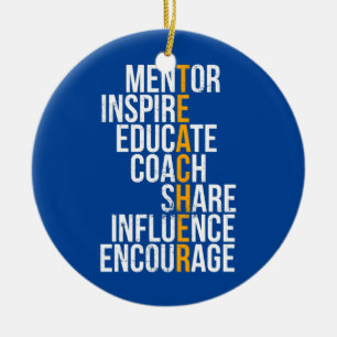 Mentor Inspire Educate Funny Teacher  Ceramic Ornament