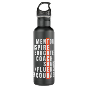 Mentor Teachers, Inspire, Educate, Coach, Share, I Stainless Steel Water Bottle
