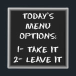 Menu magnet<br><div class="desc">Today's Menu Options: 1- Take It 2- Leave It</div>