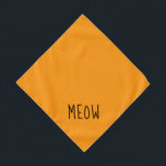 Meow Cute Black Text Small Golden Yellow Pet Bandana<br><div class="desc">Gorgeous golden yellow bandana,  with cute black text... .Meow. Perfect for your pet's night out on the town or afternoon at the park.

Larger size also available.</div>