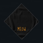 Meow Cute Golden Yellow Text Small Black Pet Bandana<br><div class="desc">Black bandana,  with cute golden yellow text...  Meow. Follow the "Personalize this template" link to add your pet's name. You can also click "Customize further" to make any other changes you desire.</div>