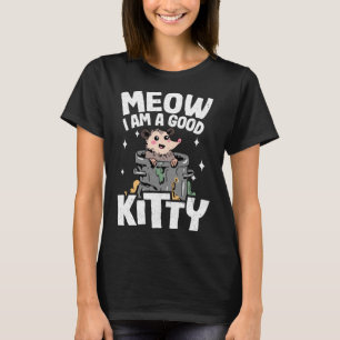 Meow I Am A Good Kitty Opossum Jokes Meme Possum T-Shirt