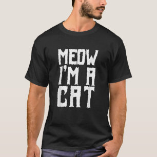 Meow I m A Cat Funny Halloween Gifts Cat Lover Cos T-Shirt