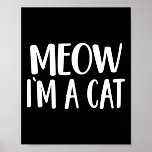Meow I'm A Cat - Halloween Costume Poster