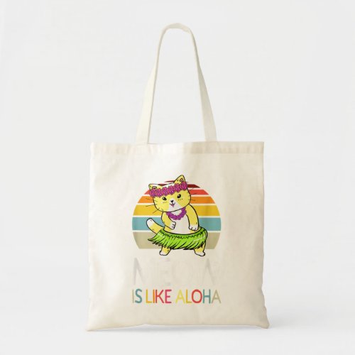 Meow Is Like Aloha Cat Hawaiian Dance Hula Kitty F Tote Bag