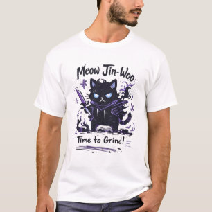 Meow Jin-Woo – Time to Grind Cat Parody T-Shirt