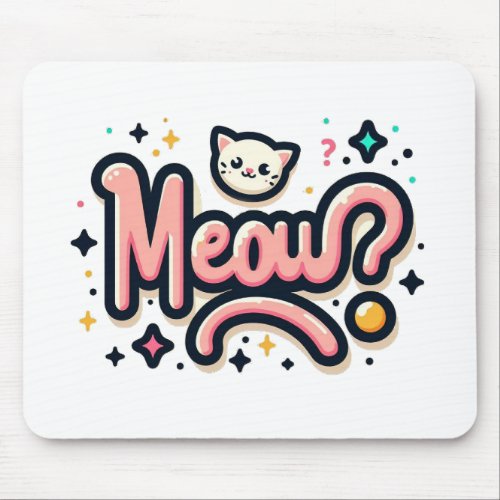 Meow kitty mouse pad