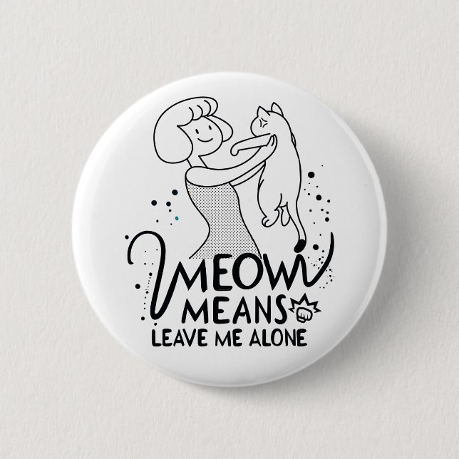 Meow Means Leave Me Alone - Aesthetic Funny Cat Button (Front)