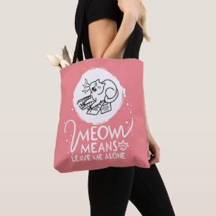 Meow Means Leave Me Alone - Angry Funny Cat Tote Bag
