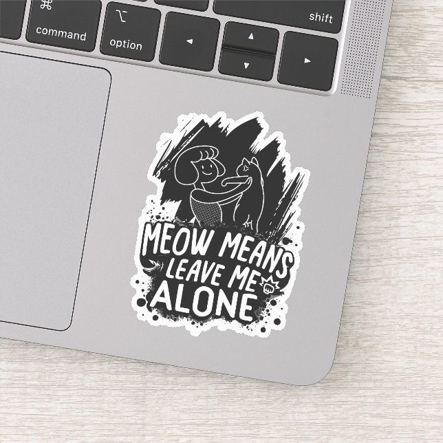 Meow Means Leave Me Alone Funny Cat Quote Sticker (Detail)