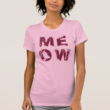 Meow T-shirt by Method77 at Zazzle