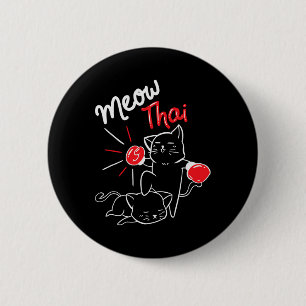 Meow Thai I Muay Thai Boxing I Muay Thai Men Women Button