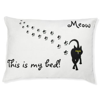 Meow This Is My Bed! Black Cat Dog Bed by PugWiggles at Zazzle