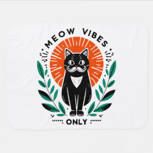 meow vibes only baby blanket