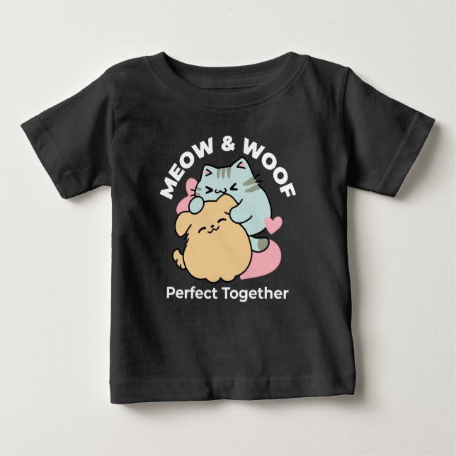 Meow & Woof Perfect Together - Cute Cat and Dog Baby T-Shirt (Front)