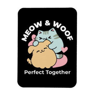 Meow & Woof Perfect Together - Cute Cat and Dog Magnet