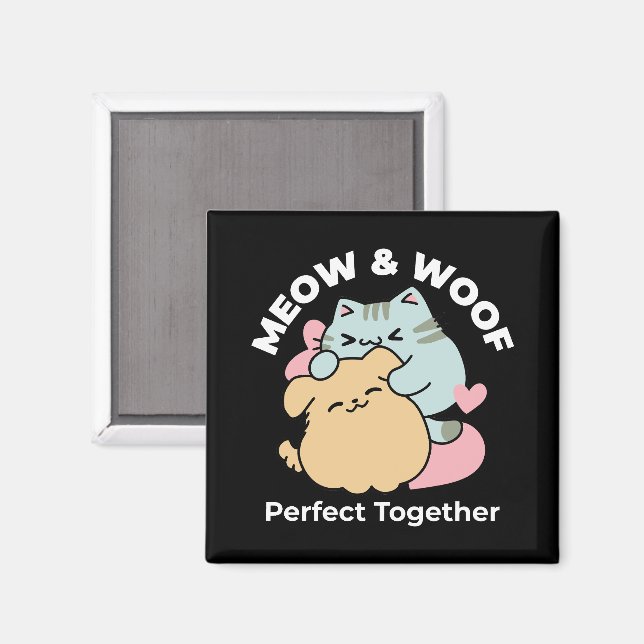 Meow & Woof Perfect Together - Cute Cat and Dog Magnet (Front/Back)