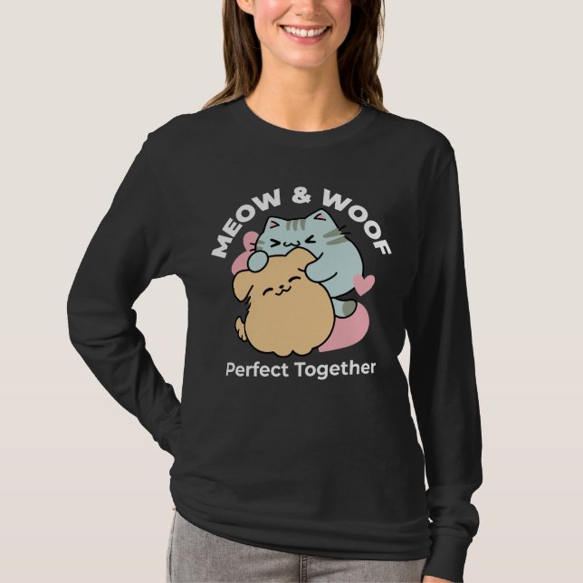 Meow & Woof Perfect Together - Cute Cat and Dog T-Shirt (Front)
