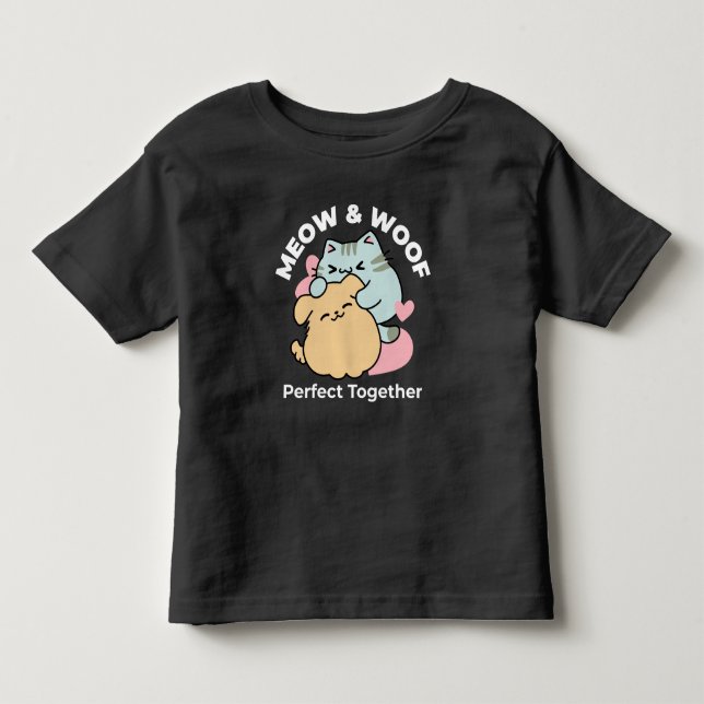 Meow & Woof Perfect Together - Cute Cat and Dog Toddler T-shirt (Front)